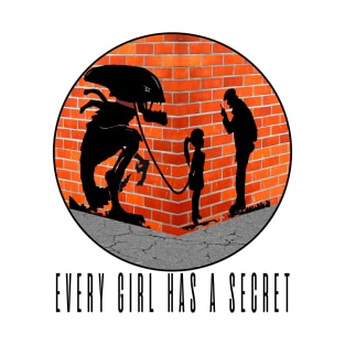 Every Girl Has A Secret T-Shirt