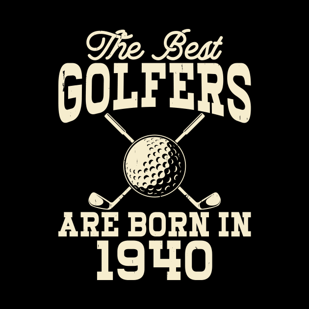 The Best Golfers Are Born In 1940 T Shirt For Women Men T-Shirt by Pretr=ty