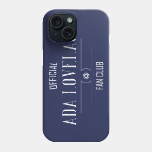 Science and Tech: Ada Lovelace Fan Club (white text) Phone Case