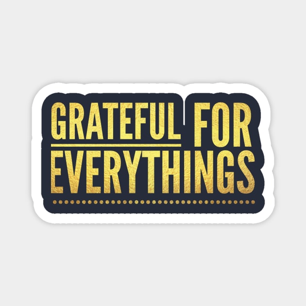 Grateful For Everythings Magnet by AmRo Store