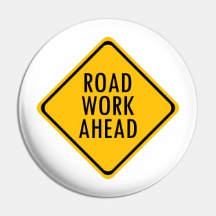 Road Work Ahead Pin