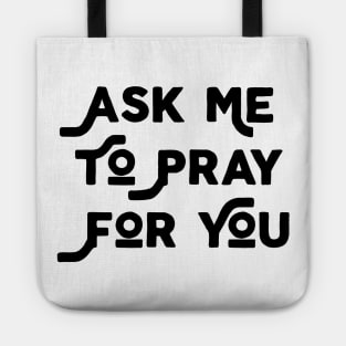 Ask Me To Pray For You Tote