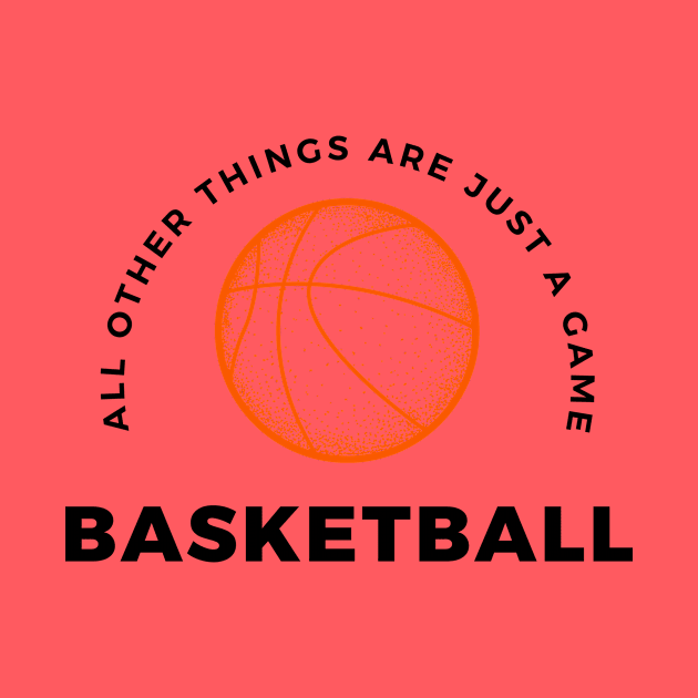 Basketball, All other things are just a game, style 5 by Aitio1