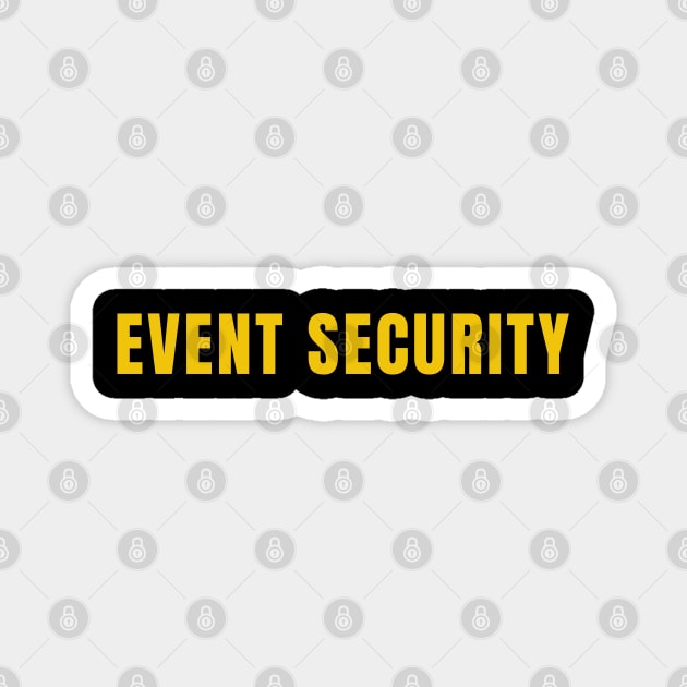 Event Security (Dual Sided) Magnet by Desert Owl Designs