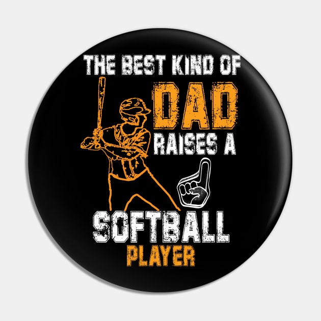 The Best Kind Of Dad Raises A Softball Player Pin by irenelopezz