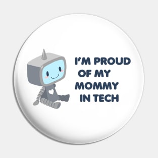 Proud of My Mommy in Tech Pin