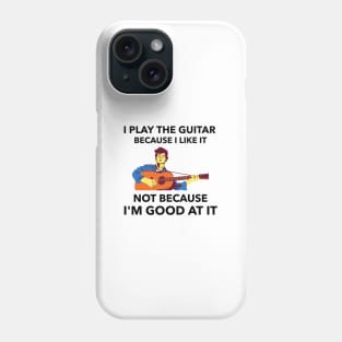 I Play The Guitar Phone Case