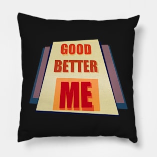 Good Better ME Pillow