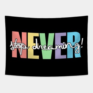 never stop dreaming Tapestry