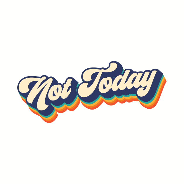 Not Today by Melonseta