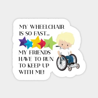 Wheelchair Boy is So Fast Magnet