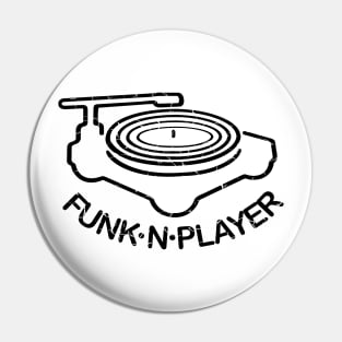 Funk'n Player (Distressed), with Black Lettering Pin