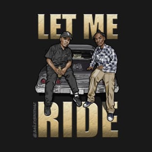 LET ME RIDE T-Shirt