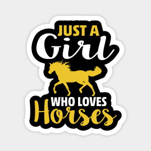 Just A Girl Who Loves Horses Novelty Horse Lover Magnet