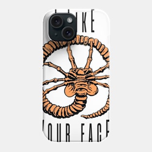 I Like Your Face V.3 Phone Case