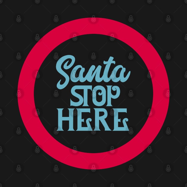 Santa stop here-01 by holidaystore