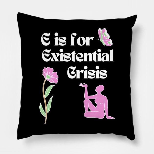 E is for Existential Crisis Pillow by Akima Designs