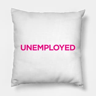 Unemployed Pillow