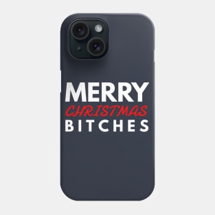 merry CHRISTMAS bitches Phone Case