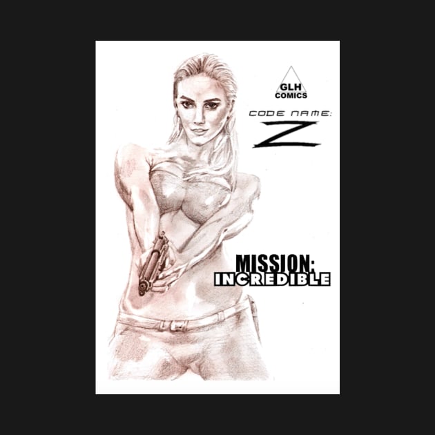 Code Name: Z -Mission Incredible by Grant Hudson