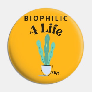 Biophilic 4 Life Pin