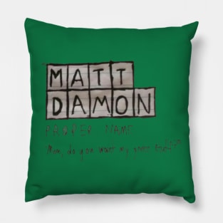 Wheel of Fortune X Mystic Pizza (Matt Damon Quote) Pillow