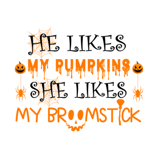 He Likes My Pumpkins She Likes My Broomstick Halloween T-Shirt