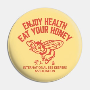 ENJOY HEALTH EAT YOUR HONEY Pin