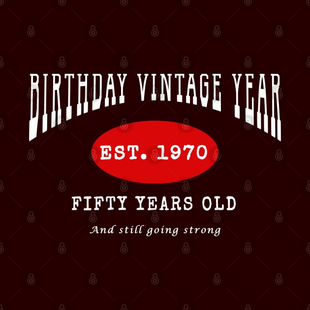 Birthday Vintage Year - Fifty Years Old by The Black Panther