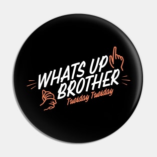 Sketch Streamer Whats up Brother Pin