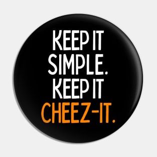 Keep it cheez it Pin