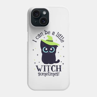 Black Cat Witch - I can be a little Witch sometimes! Phone Case