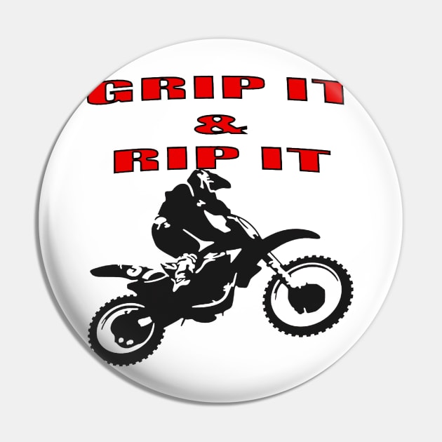 Grip It and Rip It Dirt Bike Racer Pin by taiche