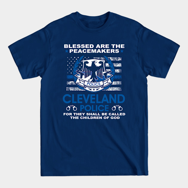 Disover Cleveland Police Police – Blessed Are The PeaceMakers - Cleveland - T-Shirt