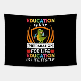 Education Is Not Preparation For Life Education Is Life Itself - Back to School Tapestry