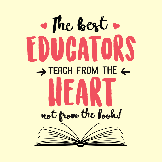 The best Educators teach from the Heart Quote by BetterManufaktur