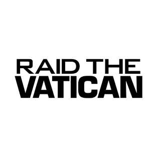 RAID THE  VAT T-Shirt