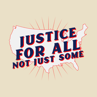 Justice For All Not Just Some T-Shirt