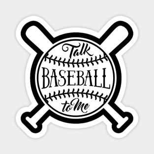 Talk Baseball To Me Magnet