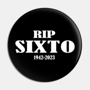 RIP SIXTO Pin
