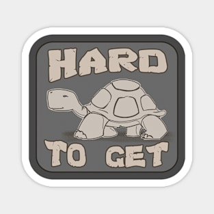 Hard To Get - Turtle Magnet