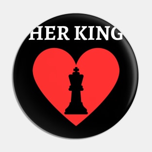 Chess - her king - valentine Pin