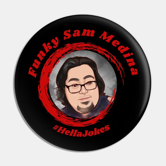 Funky Sam Medina #HellaJokes in Red Pin by Funky Sam Medina