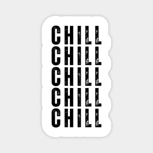 Chill. Pop Culture Typography Saying. Retro, Vintage, Distressed Style in Black Magnet
