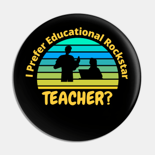 i prefer educational teccher Pin