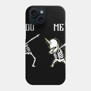 You Vs Me Skeleton Unicorns Rainbow Dabbing Funny Phone Case