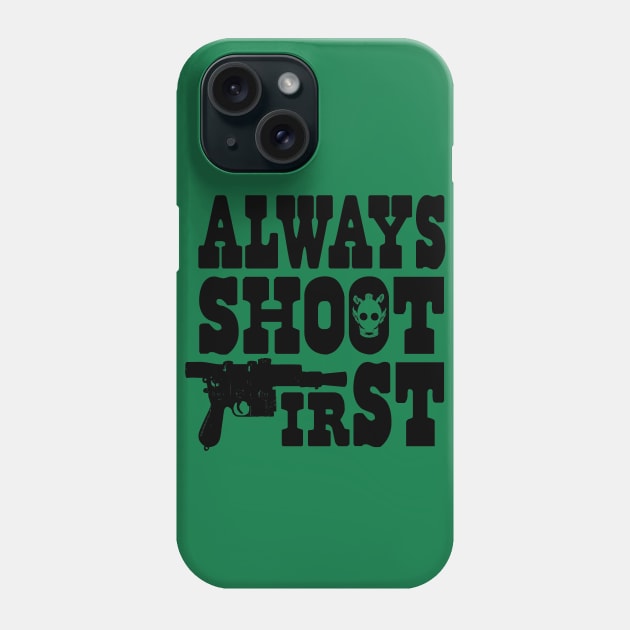 Always Shoot First Phone Case by RobGo