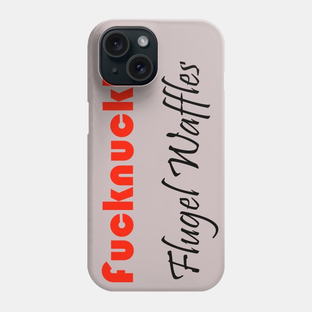 Fucknuckle Flugel Waffles Phone Case by MissFrankieBrown81