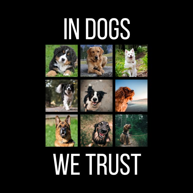 In Dogs We Trust by NotLikeOthers