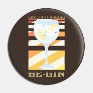 Let The Evening Be Gin Pin